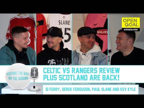 CELTIC VS RANGERS REVIEW + SCOTLAND ARE BACK! | Keeping the Ball on the Ground CELTIC VS RANGERS REVIEW + SCOTLAND ARE BACK! | Keeping the Ball on the Ground