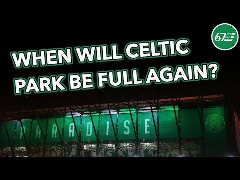 When will Celtic Park be full again? When will Celtic Park be full again?