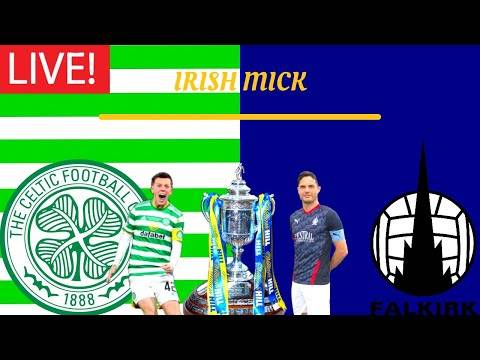 CELTIC vs FALKIRK | LIVE WATCH ALONG | SCOTTISH CUP CELTIC vs FALKIRK | LIVE WATCH ALONG | SCOTTISH CUP
