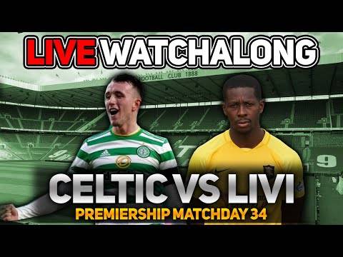 CELTIC vs LIVINGSTON With Ryan118 LIVE | Premiership matchday 34 CELTIC vs LIVINGSTON With Ryan118 LIVE | Premiership matchday 34