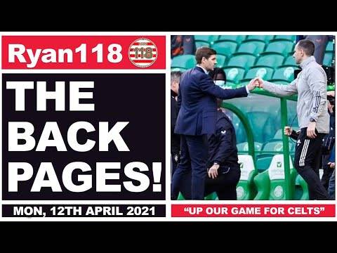 GERRARD: “WE’LL NEED TO UP OUR GAME FOR CELTS!” | The Back Pages | 12/04/2021 GERRARD: “WE’LL NEED TO UP OUR GAME FOR CELTS!” | The Back Pages | 12/04/2021
