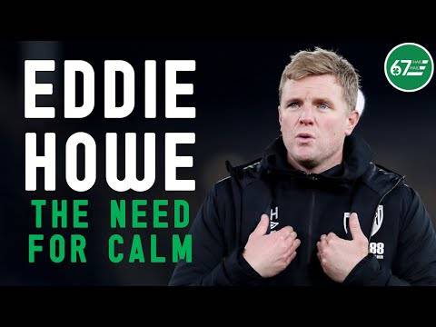 Eddie Howe to Celtic: The need for calm Eddie Howe to Celtic: The need for calm