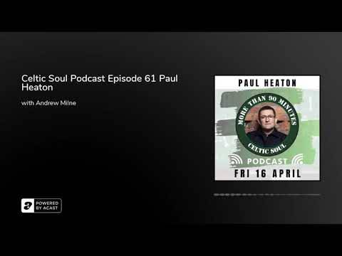 Celtic Soul Podcast Episode 61 Paul Heaton