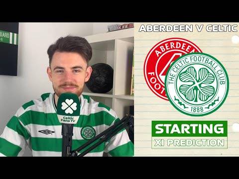 Aberdeen v Celtic | Starting XI Prediction Aberdeen v Celtic | Starting XI Prediction