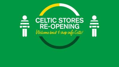 Celtic Stores in Scotland to re-open on Monday Celtic Stores in Scotland to re-open on Monday