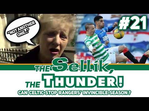 CELTIC’S LAST CHANCE OF STOPPING INVINCIBLE SEASON! | The Sellik, The Thunder | #21 CELTIC’S LAST CHANCE OF STOPPING INVINCIBLE SEASON! | The Sellik, The Thunder | #21