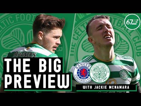 Rangers vs Celtic | The Big Preview Rangers vs Celtic | The Big Preview