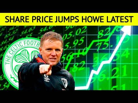 Celtic share price INCREDIBLY JUMPS after Eddie Howe latest Celtic share price INCREDIBLY JUMPS after Eddie Howe latest