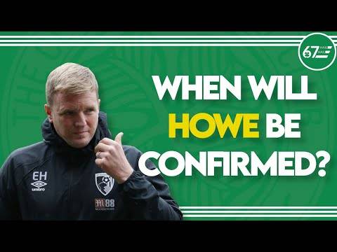 When will imminent Eddie Howe to Celtic appointment be confirmed? When will imminent Eddie Howe to Celtic appointment be confirmed?