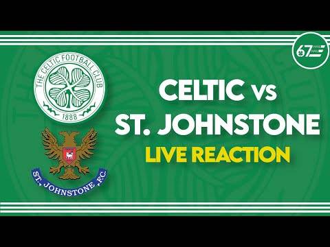 Celtic vs St. Johnstone | LIVE Reaction Celtic vs St. Johnstone | LIVE Reaction