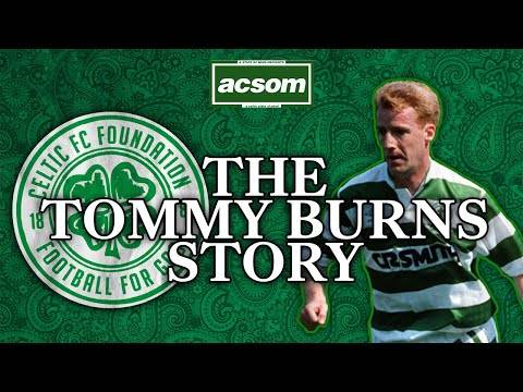 The Tommy Burns Story // A Celtic State of Mind The Tommy Burns Story // A Celtic State of Mind