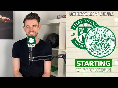 Hibernian v Celtic | Starting XI Prediction