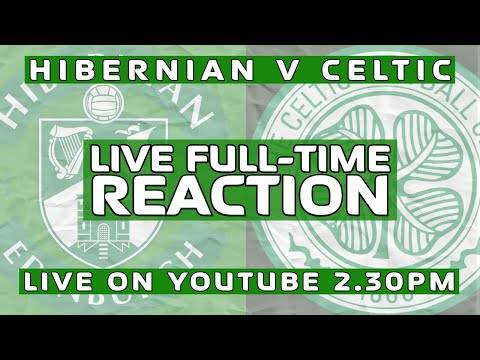 Hibernian v Celtic | LIVE Full-Time Reaction Hibernian v Celtic | LIVE Full-Time Reaction