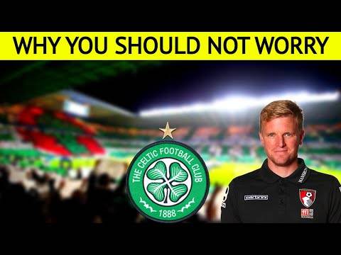 Here’s WHY you shouldn’t worry – eddie howe celtic manager Here’s WHY you shouldn’t worry – eddie howe celtic manager