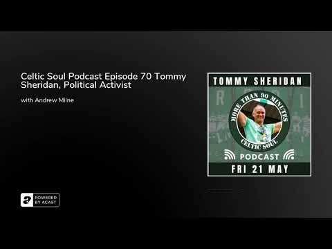 Celtic Soul Podcast Episode 70 Tommy Sheridan, Political Activist Celtic Soul Podcast Episode 70 Tommy Sheridan, Political Activist