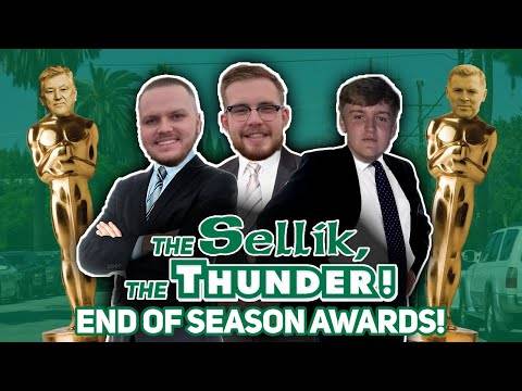 THE END OF SEASON AWARDS SPECIAL! | The Sellik, The Thunder | #24 THE END OF SEASON AWARDS SPECIAL! | The Sellik, The Thunder | #24