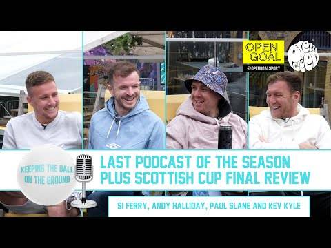 LAST PODCAST OF THE SEASON! Plus Scottish Cup Final Review | Keeping The Ball on the Ground LAST PODCAST OF THE SEASON! Plus Scottish Cup Final Review | Keeping The Ball on the Ground