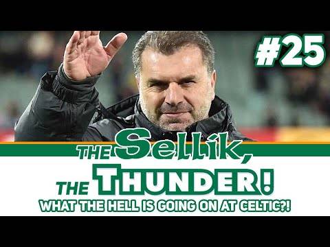 WHAT THE HELL IS GOING ON AT CELTIC? | The Sellik, The Thunder | #25 WHAT THE HELL IS GOING ON AT CELTIC? | The Sellik, The Thunder | #25