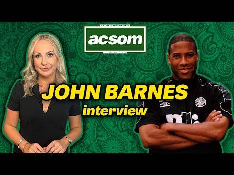 Ex-Celtic manager & Liverpool and England legend JOHN BARNES interview // A Celtic State of Mind Ex-Celtic manager & Liverpool and England legend JOHN BARNES interview // A Celtic State of Mind