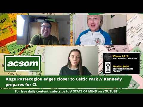 Ange Postecoglou edges closer to Celtic Park // Kennedy prepares for CL // A Celtic State of Mind Ange Postecoglou edges closer to Celtic Park // Kennedy prepares for CL // A Celtic State of Mind