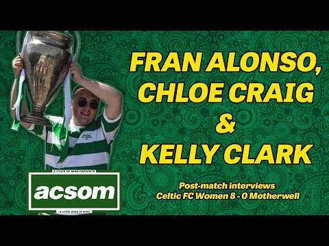 CELTIC 8 – 0 Motherwell post-match interviews – Fran Alonso, Chloe Craig, Kelly Clark // ACSOM CELTIC 8 – 0 Motherwell post-match interviews – Fran Alonso, Chloe Craig, Kelly Clark // ACSOM