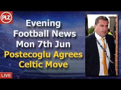 Postecoglu Agrees Celtic Move – Monday 7th June – PLZ Evening Football News Postecoglu Agrees Celtic Move – Monday 7th June – PLZ Evening Football News