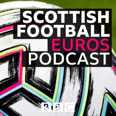 Scottish Football Euros Podcast : 16 Jun 21. The best bits from Euros Breakfast Show & Off The Ball Scottish Football Euros Podcast : 16 Jun 21. The best bits from Euros Breakfast Show & Off The Ball
