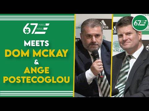 Celtic set out “world class” vision | 67HH meets Dom McKay and Ange Postecoglou Celtic set out “world class” vision | 67HH meets Dom McKay and Ange Postecoglou
