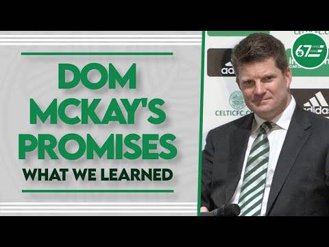 Every promise Dom McKay made to the Celtic support on Friday Every promise Dom McKay made to the Celtic support on Friday