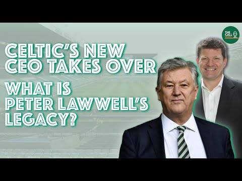PETER LAWWELL LEAVES CELTIC | What is his legacy? | What Dominic McKay must do PETER LAWWELL LEAVES CELTIC | What is his legacy? | What Dominic McKay must do
