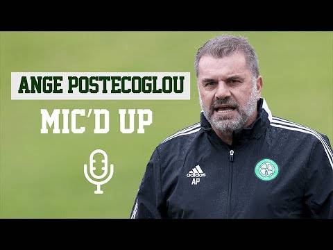 Celtic Manager Ange Postecoglou Mic’d Up! Celtic Manager Ange Postecoglou Mic’d Up!