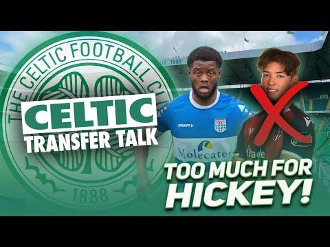 Have Celtic Been Priced Out on Move for Hickey? | What Now Are Our Options? Have Celtic Been Priced Out on Move for Hickey? | What Now Are Our Options?
