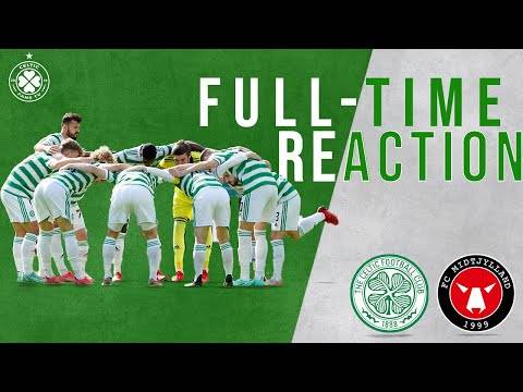 Celtic v FC Midtjylland | LIVE Full-Time Reaction Celtic v FC Midtjylland | LIVE Full-Time Reaction