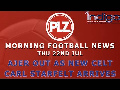 Ajer Departs As Carl Starfelt Arrives At Celtic – Thursday 22nd July – PLZ Morning Football News Ajer Departs As Carl Starfelt Arrives At Celtic – Thursday 22nd July – PLZ Morning Football News