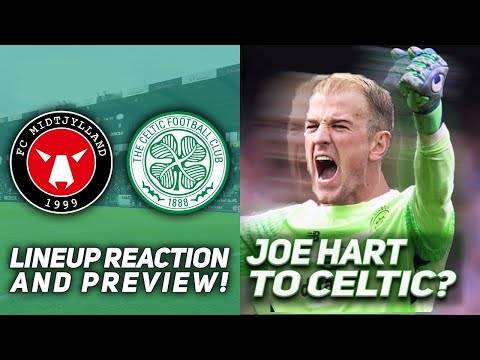 Fc Midtjylland Vs Celtic Lineups and Preview! | Celtic in Talks with Joe Hart? Fc Midtjylland Vs Celtic Lineups and Preview! | Celtic in Talks with Joe Hart?