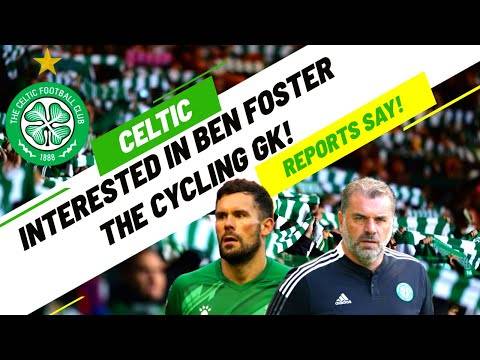 Celtic “INTERESTED” in ben foster transfer | the cycling gk to sign? Celtic “INTERESTED” in ben foster transfer | the cycling gk to sign?