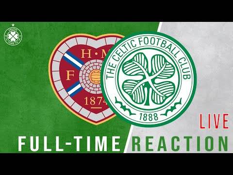 Hearts v Celtic | LIVE Full-Time Reaction Hearts v Celtic | LIVE Full-Time Reaction
