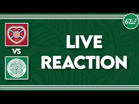 Hearts vs Celtic | LIVE Reaction Hearts vs Celtic | LIVE Reaction