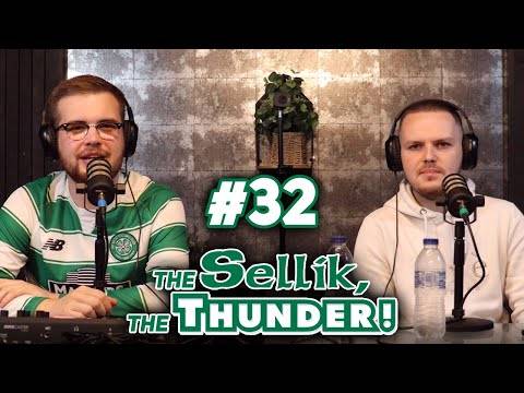 NOT AN IDEAL START FOR CELTIC! | The Sellik, The Thunder | #32 NOT AN IDEAL START FOR CELTIC! | The Sellik, The Thunder | #32