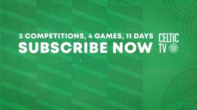3 competitions, 4 games, 11 days – all live on Celtic TV for overseas subscribers 3 competitions, 4 games, 11 days – all live on Celtic TV for overseas subscribers