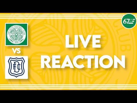 Celtic vs Dundee | LIVE Reaction