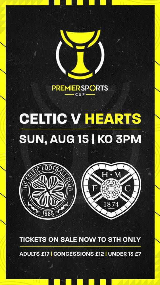 Premier Sports Cup Celtic v Hearts STH deadline – 48 hours to secure your seat Premier Sports Cup Celtic v Hearts STH deadline – 48 hours to secure your seat