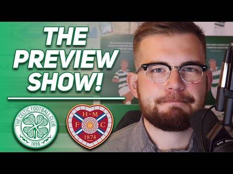 Celtic Vs Hearts | the Preview Show! | Revenge for Opening Day? Celtic Vs Hearts | the Preview Show! | Revenge for Opening Day?