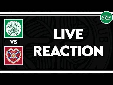 Celtic vs Hearts | LIVE Reaction Celtic vs Hearts | LIVE Reaction