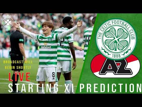 Celtic v AZ Alkmaar | LIVE Starting XI Prediction Celtic v AZ Alkmaar | LIVE Starting XI Prediction