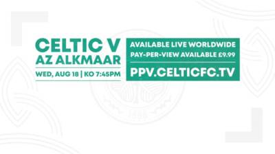 Celtic v AZ Alkmaar LIVE WORLDWIDE with StreamDigital Pay-Per-View or on Celtic TV Celtic v AZ Alkmaar LIVE WORLDWIDE with StreamDigital Pay-Per-View or on Celtic TV
