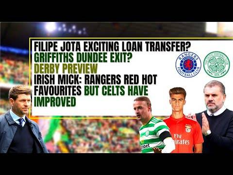 Celtic filipe jota loan transfer?! rangers v celtic preview! griffiths to dundee? Celtic filipe jota loan transfer?! rangers v celtic preview! griffiths to dundee?