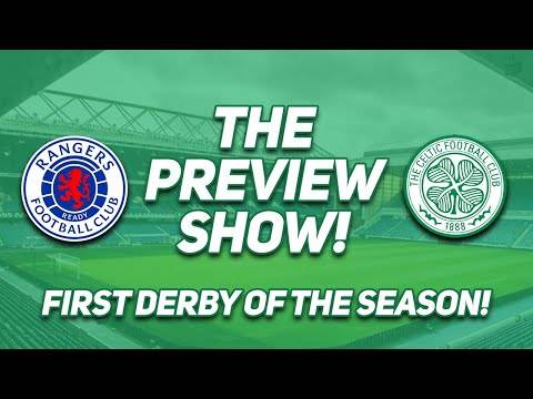 First Derby of the Season! | Rangers Vs Celtic | the Preview Show! First Derby of the Season! | Rangers Vs Celtic | the Preview Show!