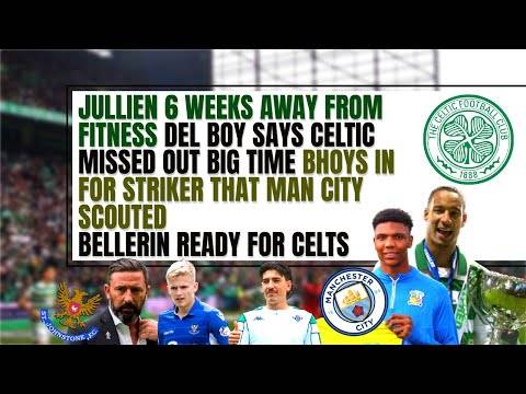 Celtic news: Jullien BACK SOON! ali mccann! kyle hudlin transfer? bellerin ready!