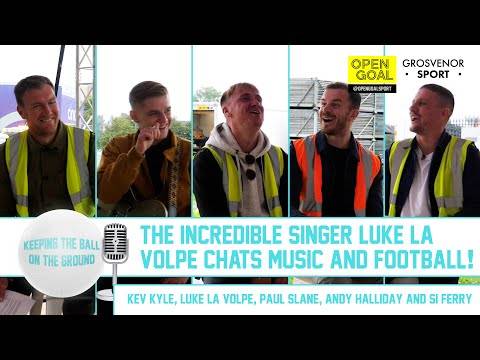 THE INCREDIBLE SINGER LUKE LA VOLPE CHATS MUSIC & FOOTBALL | Keeping The Ball On The Ground